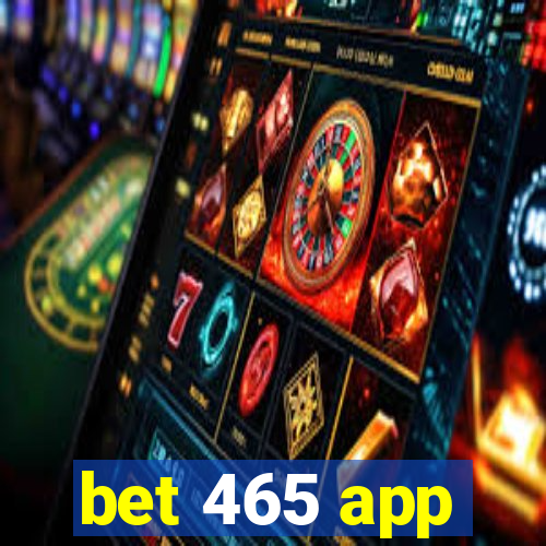 bet 465 app